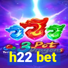 h22 bet